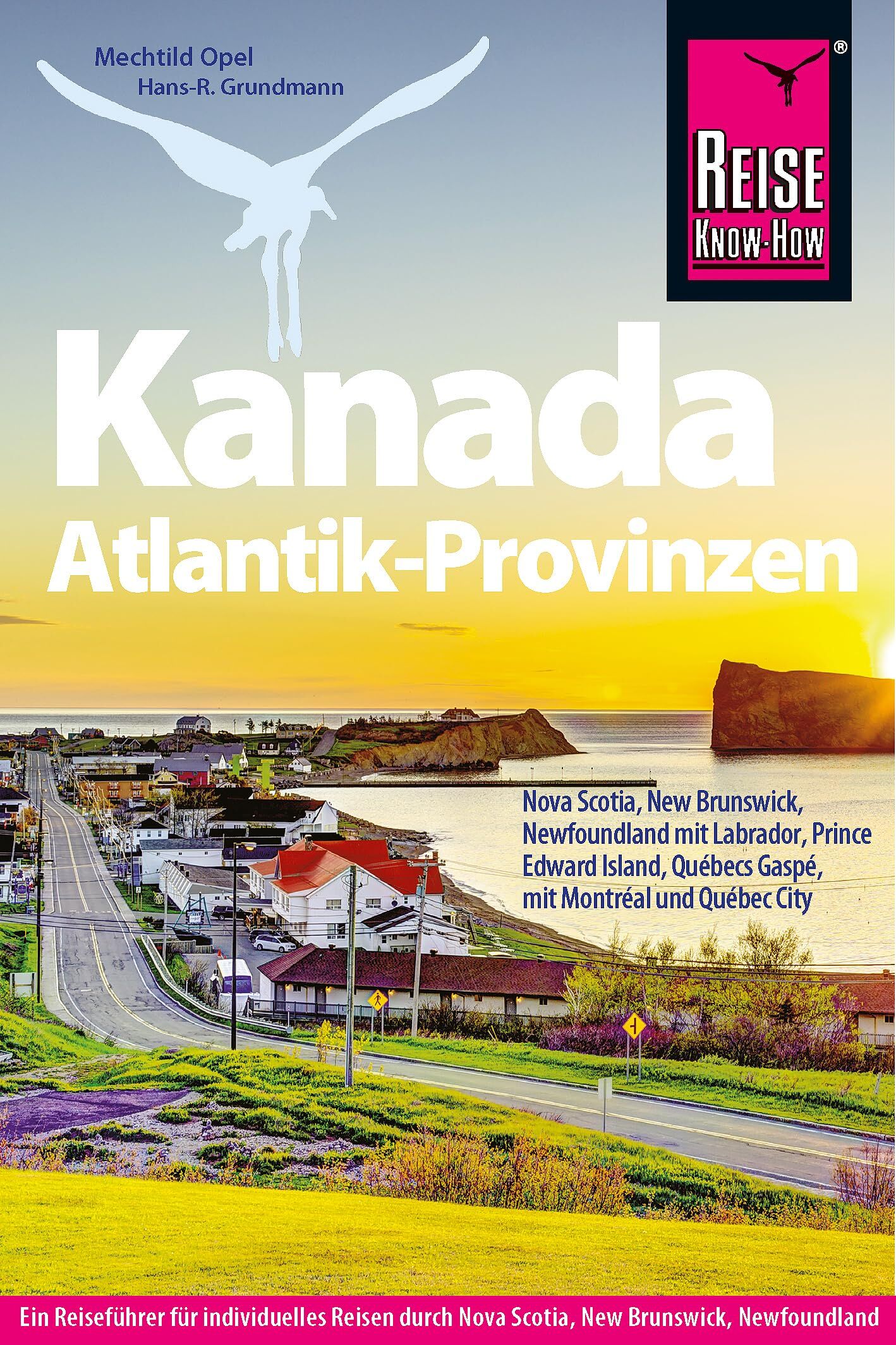 Opel, Mechtild: Reise Know-How Reiseführer Kanada Atlantik-Provinzen