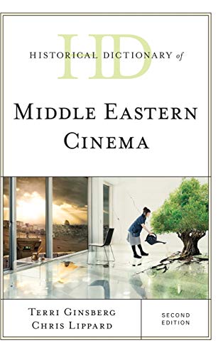 Historical Dictionary of Middle Eastern Cinema, Second Edition (Historical Dictionaries of Literature and the Arts)
