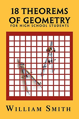 18 Theorems of Geometry: for High School Students: for High School Students