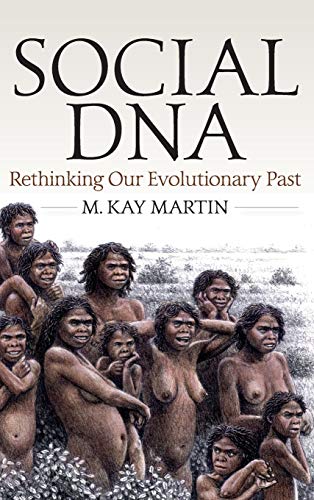 Social DNA: Rethinking Our Evolutionary Past