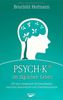 PSYCH-K im täglichen Leben: Für eine entspannte Kommunikation zwischen Bewusstsein und Unterbewusstsein