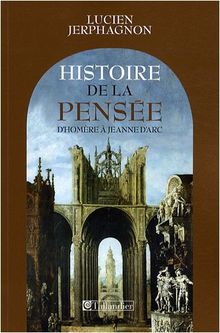 Histoire de la pensée : d'Homère à Jeanne d'Arc