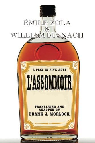 L'Assommoir: A Play in Five Acts