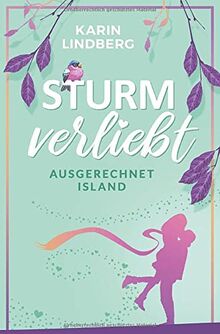 Sturmverliebt: ausgerechnet Island