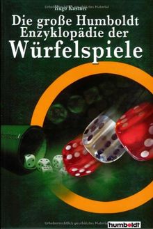 Die große Humboldt Enzyklopädie der Würfelspiele: Die ersten 5000 Jahre