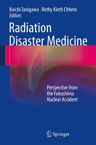Radiation Disaster Medicine: Perspective from the Fukushima Nuclear Accident