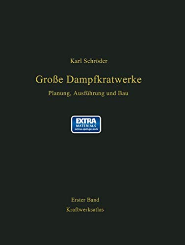 Kraftwerksatlas mit Kennwerten von 200 Kraftwerken, 98 Kraftwerksbeschreibungen und 6 Ausführungsbeispielen (Große Dampfkraftwerke, 1, Band 1)