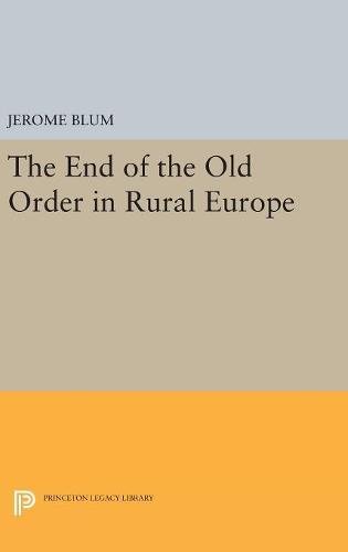 The End of the Old Order in Rural Europe (Princeton Legacy Library)