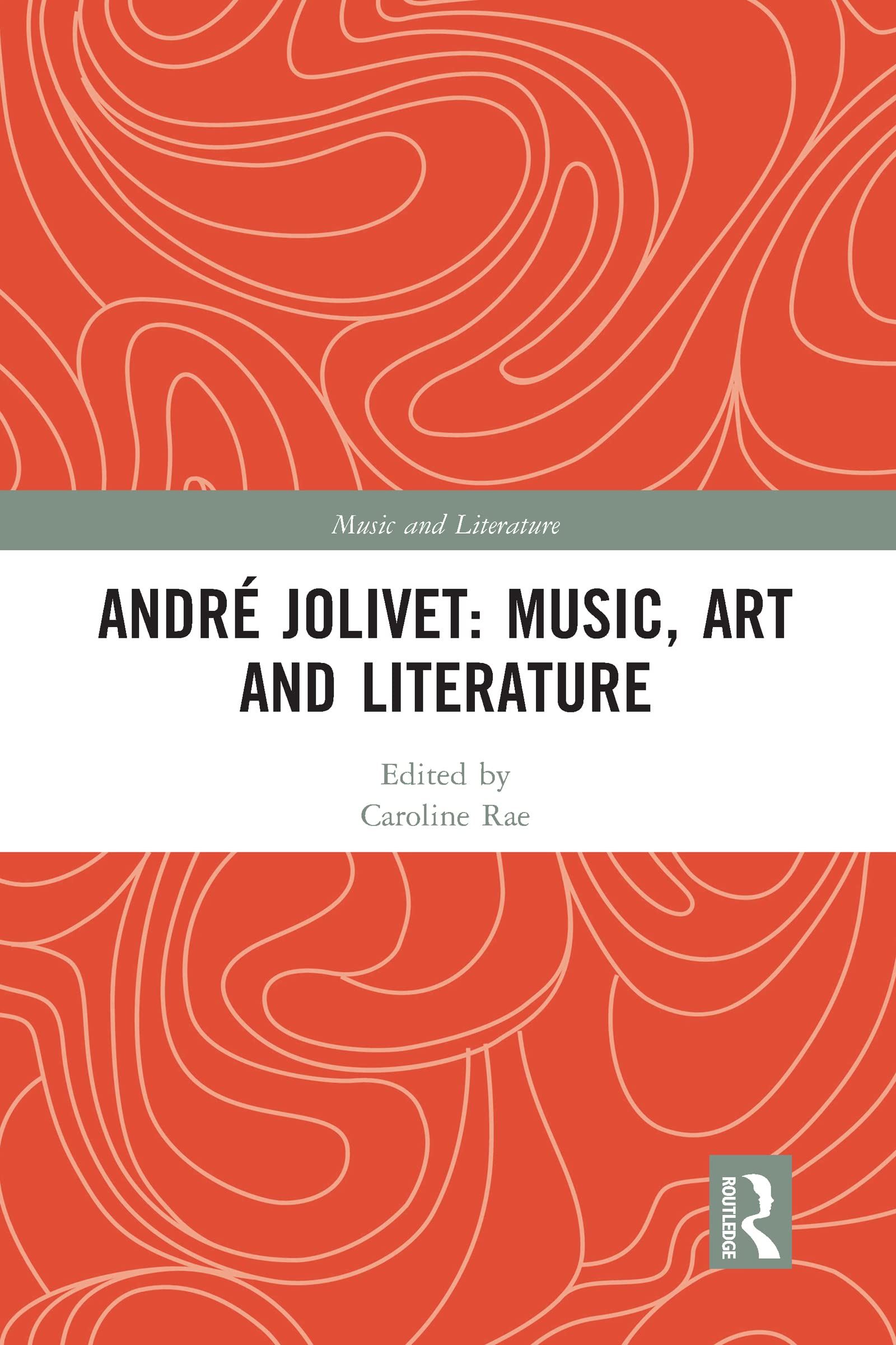 André Jolivet: Music, Art and Literature (Music and Literature)