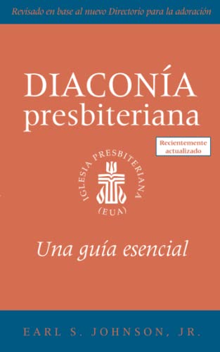 Diaconia presbiteriana: Una guía esencial/ An Essential Guide