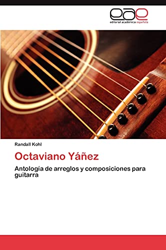 Octaviano Yáñez: Antología de arreglos y composiciones para guitarra