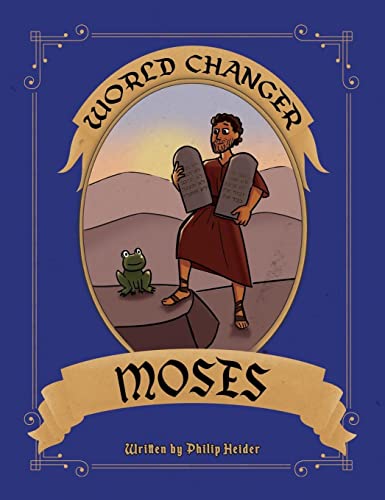 World Changer Moses: A Children's Book About Moses And How He Changed The World