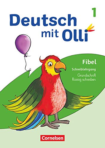 Deutsch mit Olli - Erstlesen - Ausgabe 2021 - 1. Schuljahr: Schreiblehrgang Grundschrift flüssig schreiben
