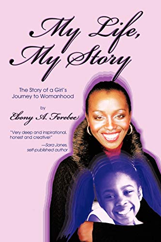 My Life, My Story: The Story of a Girl's Journey to Womanhood