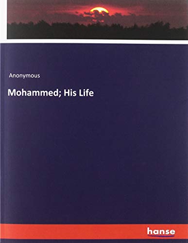 Mohammed; His Life