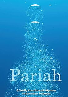 Pariah: A Vasily Korsokovach Mystery (Vasily Korsokovach Investigates, Band 1)