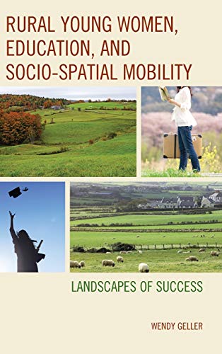 Rural Young Women, Education, and Socio-Spatial Mobility: Landscapes of Success