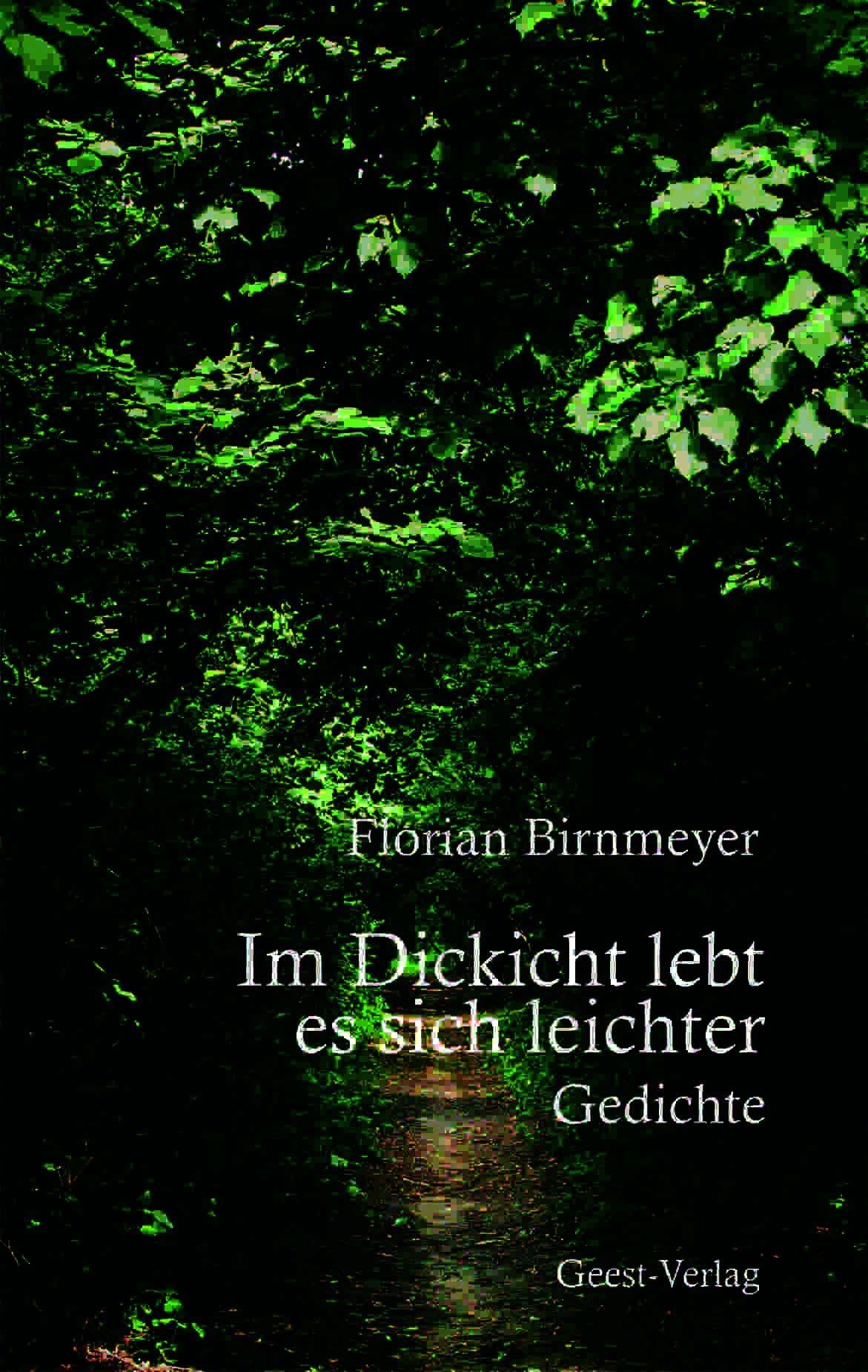 Im Dickicht lebt es sich leichter: Gedichte