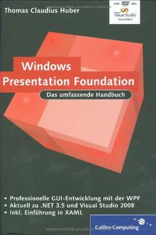 Windows Presentation Foundation: Das umfassende Handbuch: Moderne Benutzeroberflächen programmieren und gestalten (Galileo Computing)