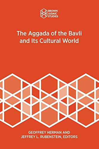 The Aggada of the Bavli and Its Cultural World (Brown Judaic Studies, Band 362)