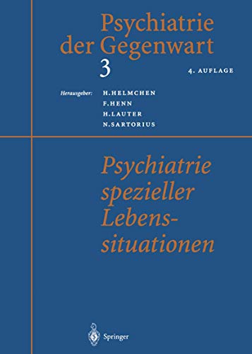 Psychiatrie spezieller Lebenssituationen (Psychiatrie der Gegenwart, 3, Band 3)