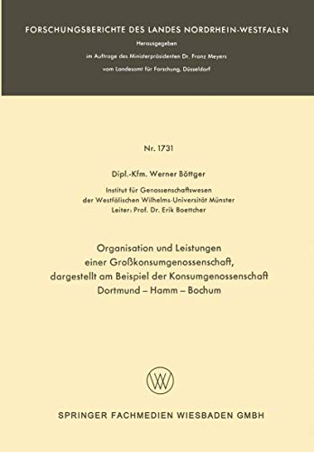 Organisation Und Leistungen Einer Großkonsumgenossenschaft, Dargestellt Am Beispiel Der Konsumgenossenschaft Dortmund - Hamm - Bochum (Abhandlungen ... Akademie der Wissenschaften)