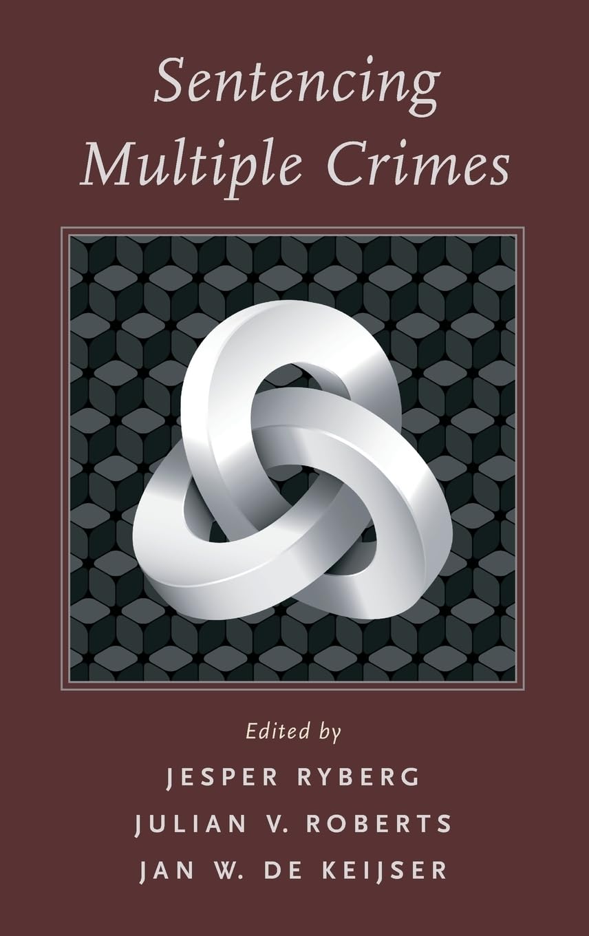 Sentencing Multiple Crimes (Studies in Penal Theory and Philosophy)