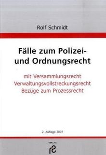 Fälle zum Polizei- und Ordnungsrecht mit Versammlungsrecht, Verwaltungsvollstreckungsrecht sowie Bezügen zum Prozessrech