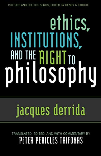 Ethics, Institutions, and the Right to Philosophy (Culture and Politics Series)