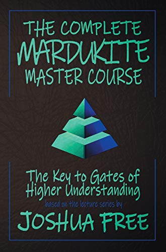 Joshua Free The Complete Mardukite Master Course, Keys To The Gates Of Higher Understanding