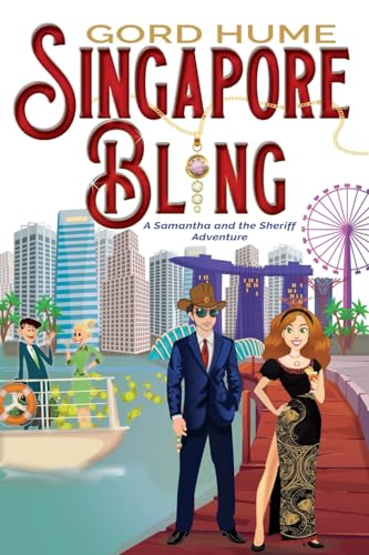 Singapore Bling: A Samantha and the Sheriff Adventure (Samantha and the Sheriff Adventures, Band 3)