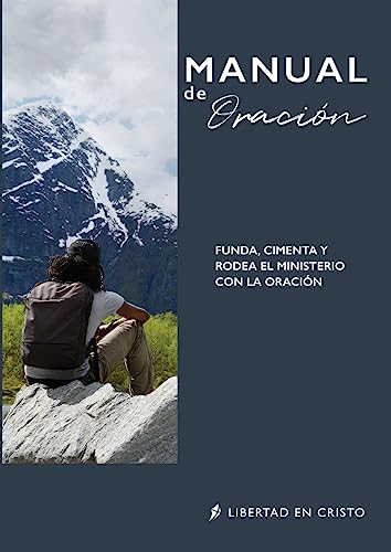 MANUAL DE ORACIÓN: FUNDA, CIMENTA Y RODEA EL MINISTERIO CON LA ORACIÓN