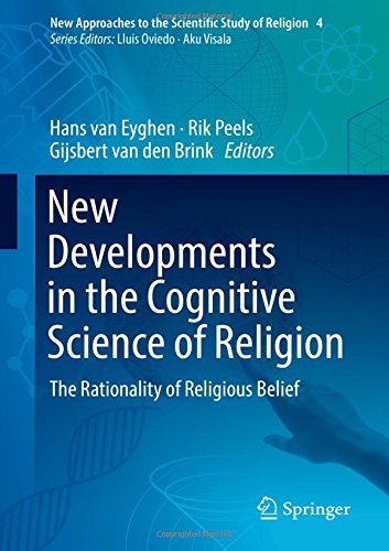 New Developments in the Cognitive Science of Religion: The Rationality of Religious Belief (New Approaches to the Scientific Study of Religion, Band 4)