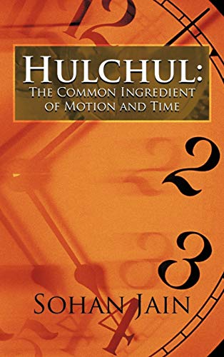 Hulchul: The Common Ingredient of Motion and Time