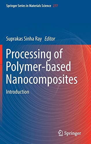 Processing of Polymer-based Nanocomposites: Introduction (Springer Series in Materials Science, Band 277)