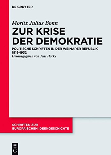 Zur Krise der Demokratie: Politische Schriften in der Weimarer Republik 1919-1932 (Schriften zur europäischen Ideengeschichte, Band 9)