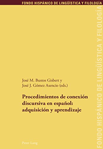 Procedimientos de conexión discursiva en español: adquisición y aprendizaje (Fondo Hispánico de Lingüística y Filología)