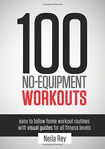 Neila Rey 100 No-Equipment Workouts