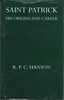 Saint Patrick: His Origins and Career (Oxford University Press academic monograph reprints)