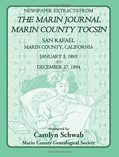 Newspaper Extracts from The Marin Journal Marin County Tocsin , San Rafael, Marin County, California, January 5, 1893 to December 27, 1894