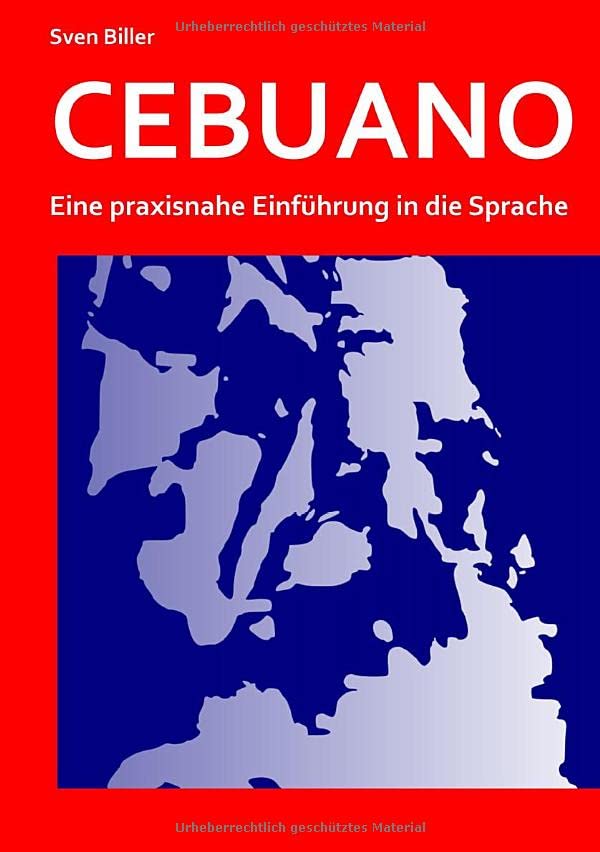 CEBUANO: Eine praxisnahe Einführung in die Sprache