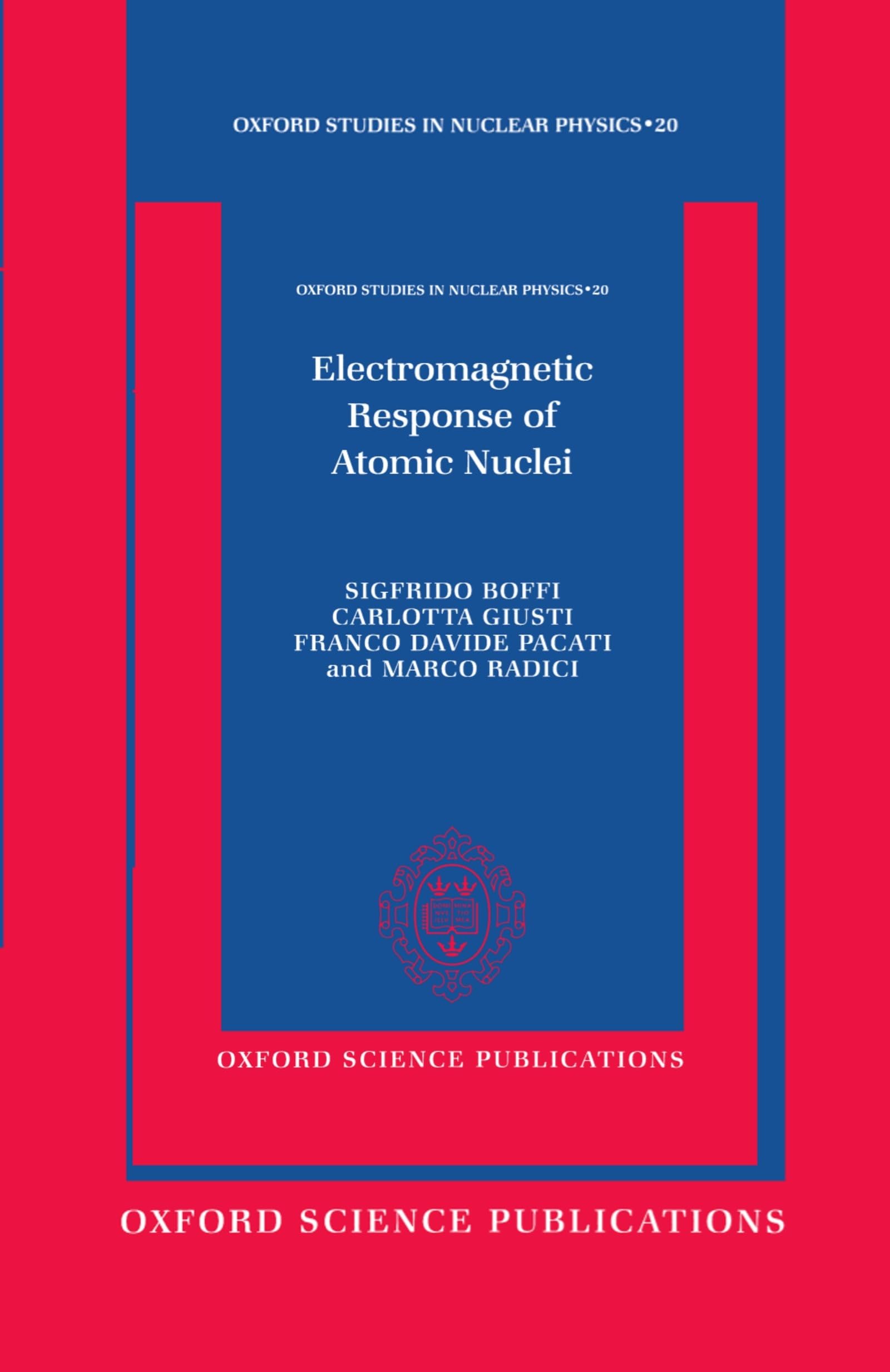 Electromagnetic Response of Atomic Nuclei (Oxford Studies in Nuclear Physics, Band 20)