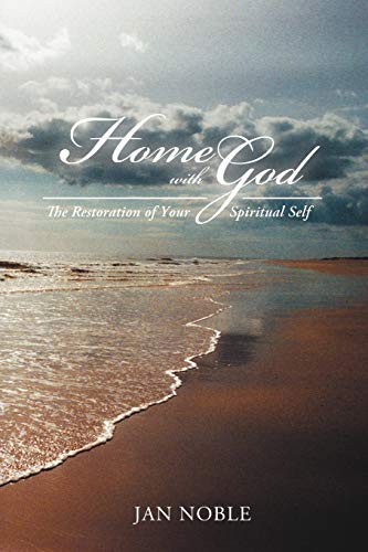 Home with God: The Restoration of Your Spiritual Self