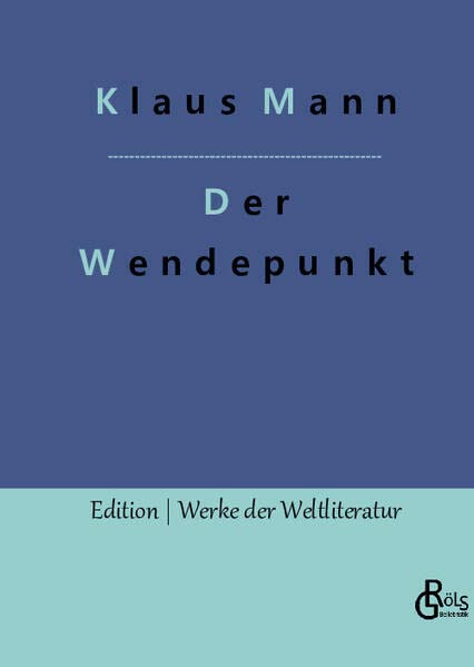 Der Wendepunkt: Ein Lebensbericht (Edition Werke der Weltliteratur - Hardcover)