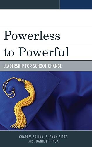 Powerless to Powerful: Leadership for School Change