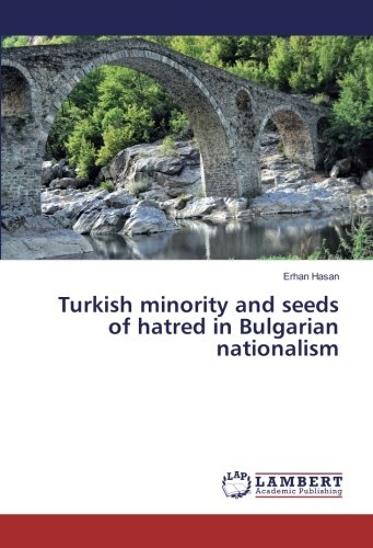 Turkish minority and seeds of hatred in Bulgarian nationalism