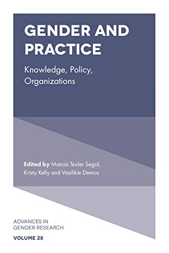 Gender and Practice: Knowledge, Policy, Organizations (Advances in Gender Research, 28, Band 28)