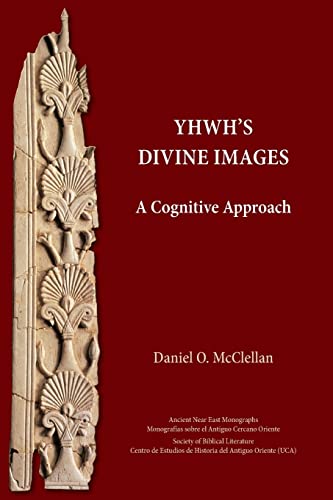 McClellan, Daniel O. Yhwh's Divine Images, A Cognitive Approach