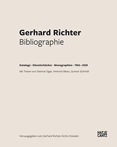 Gerhard Richter. Bibliographie: Kataloge · Künstlerbücher · Monographien · 1962 – 2020: Kataloge · Künstlerbücher · Monographien · 1962 - 2022 (Zeitgenössische Kunst)
