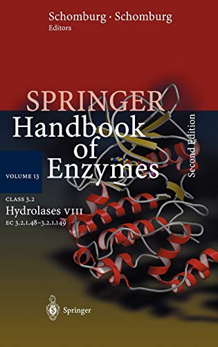 Class 3.2 Hydrolases VIII: EC 3.2.1.48 - 3.2.1.149 (Springer Handbook of Enzymes, 13, Band 13)